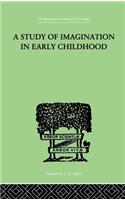 A Study of IMAGINATION IN EARLY CHILDHOOD