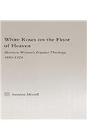 White Roses on the Floor of Heaven