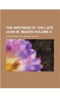 The Writings of the Late John M. Mason Volume 4: (English)