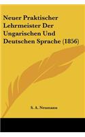 Neuer Praktischer Lehrmeister Der Ungarischen Und Deutschen Sprache (1856)