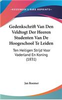 Gedenkschrift Van Den Veldtogt Der Heeren Studenten Van de Hoogeschool Te Leiden