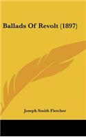 Ballads of Revolt (1897)