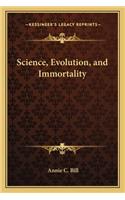 Science, Evolution, and Immortality