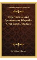 Experimental And Spontaneous Telepathy Over Long Distances