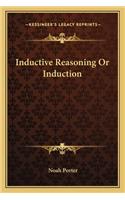 Inductive Reasoning or Induction