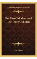 Two Old Men, And The Three Old Men