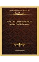 Rites and Ceremonies of the Indian Phallic Worship