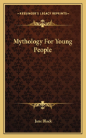 Mythology For Young People