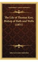 The Life of Thomas Ken, Bishop of Bath and Wells (1851)