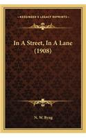 In A Street, In A Lane (1908)