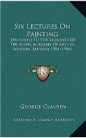 Six Lectures On Painting