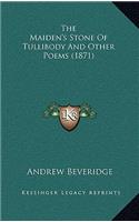 The Maiden's Stone of Tullibody and Other Poems (1871)