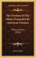 Freedom Of The Mind, Demanded By American Freemen