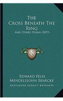The Cross Beneath The Ring