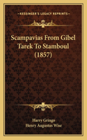 Scampavias From Gibel Tarek To Stamboul (1857)