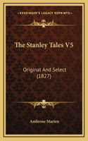 The Stanley Tales V5: Original And Select (1827)