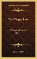 Winged Lion: Or Stories Of Venice (1877)