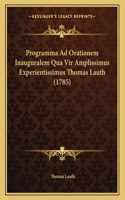 Programma Ad Orationem Inauguralem Qua Vir Amplissimus Experientissimus Thomas Lauth (1785)