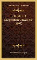 Peinture A L'Exposition Universelle (1863)