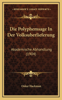 Die Polyphemsage In Der Volksuberlieferung: Akademische Abhandlung (1904)(German)