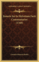 Iteneris Sui In Helvetiam Facti Commentarios (1769)