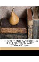 Curing and Warehousing of the Southern Sweet Potato and Yam..