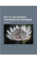 Key to the Russian Conversation-Grammar