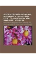 Reports of Cases Argued and Determined in the Superior Court of Judicature of New Hampshire (Volume 28 )