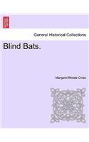 Blind Bats.