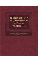 Bibliothek Der Angels Chsischen Poesie, Volume 1...