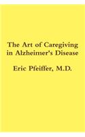 Art of Caregiving in Alzheimer's Disease