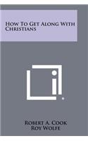 How to Get Along with Christians