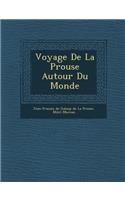 Voyage de La P Rouse Autour Du Monde