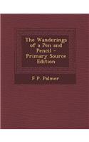 The Wanderings of a Pen and Pencil