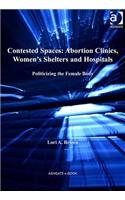 Contested Spaces: Abortion Clinics, Women's Shelters and Hospitals