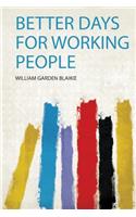 Better Days for Working People