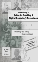 BarbwireDigi's Guide to Creating A Digital Genealogy Scrapbook - 3rd Edition