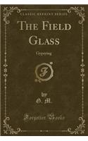 The Field Glass: Gypsying (Classic Reprint)