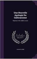 Une Nouvelle Apologie Du Gallicanisme