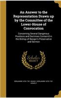 An Answer to the Representation Drawn Up by the Committee of the Lower-House of Convocation
