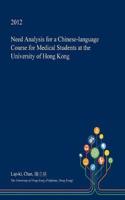 Need Analysis for a Chinese-Language Course for Medical Students at the University of Hong Kong: (English)
