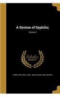 A System of Syphilis;; Volume 5