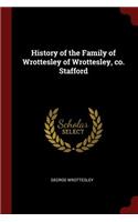 History of the Family of Wrottesley of Wrottesley, Co. Stafford