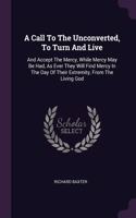 A Call To The Unconverted, To Turn And Live