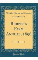 Burpee's Farm Annual, 1896 (Classic Reprint)