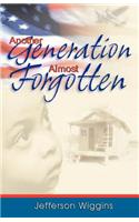 Another Generation Almost Forgotten: (English)