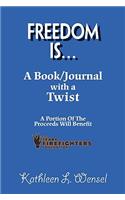 Freedom is...: A Book/journal with a Twist(English)