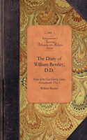 The Diary of William Bentley, D.D.: Pastor of the East Church, Salem, Massachusetts Vol. 3(Amer Philosophy, Religion)