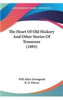 The Heart Of Old Hickory And Other Stories Of Tennessee (1895)