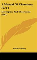 A Manual Of Chemistry, Part 1: Descriptive And Theoretical (1861)